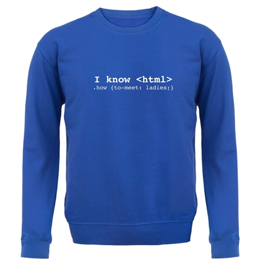 I Know Html How To Meet Ladies Jumpers